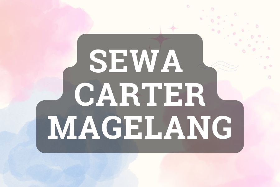 Sewa Carter Magelang dari Dua Putra Travel Magelang
