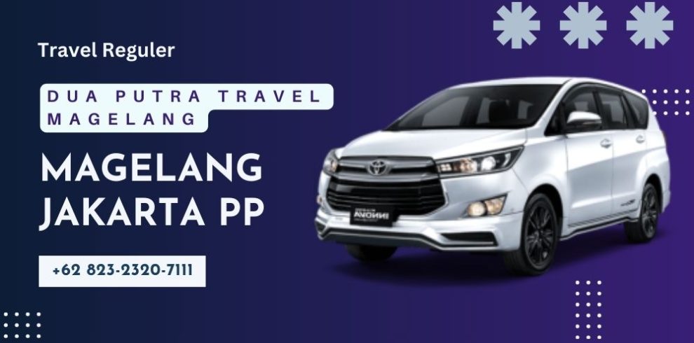 Travel Magelang Jakarta PP Dengan Harga Murah Rp400.000