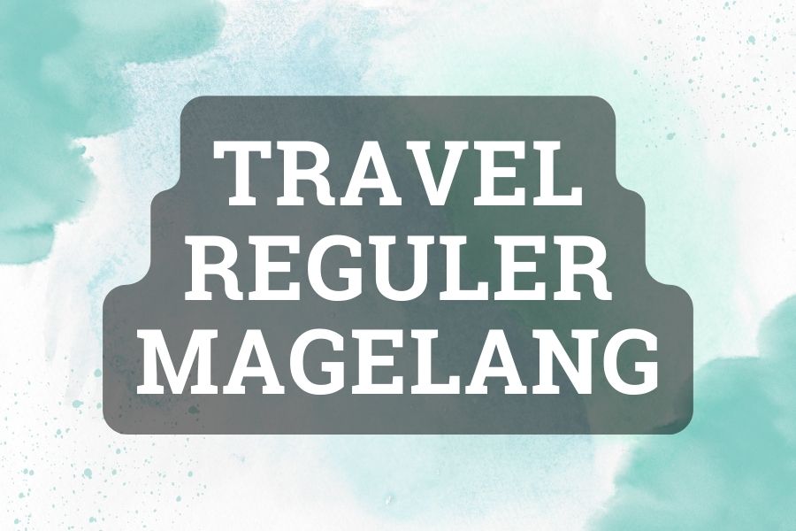 Travel Reguler Magelang dari Dua Putra Travel Magelang